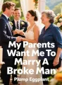 My Parents Want Me To Marry A Broke Man cover
