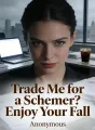 Trade Me for a Schemer? Enjoy Your Fall cover