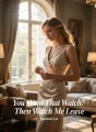 You Want That Watch? Then Watch Me Leave cover