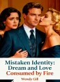 Mistaken Identity: Dream and Love Consumed by Fire cover