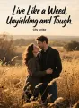 Live Like a Weed, Unyielding and Tough cover