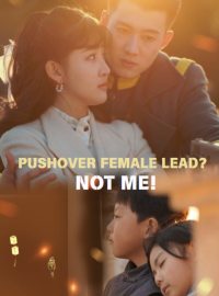 Pushover Female Lead? Not Me!Short Dramas