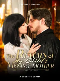 The Return Of My Child's Missing Mother