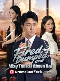 Fired, Dumped, and Way Too Far Above Her
