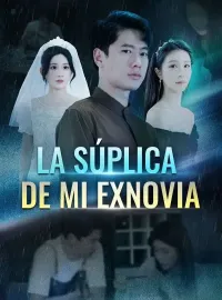 La Súplica de Mi Exnovia (Doblado)