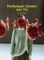 Pembalasan Dendam Istri TKI cover