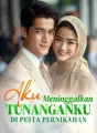 Aku Meninggalkan Tunanganku di Pesta Pernikahan cover