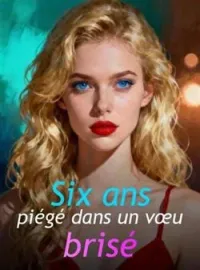 Six ans piégé dans un vœu brisé