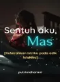 Sentuh aku Mas (Kuserahkan istriku pada adik lelakiku) cover