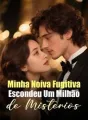 Minha Noiva Fugitiva Escondeu Um Milhão de Mistérios cover