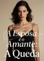 A Esposa e o Amante: A Queda cover