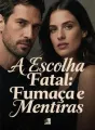 A Escolha Fatal: Fumaça e Mentiras cover