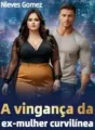 A vingança da ex-mulher curvilínea cover