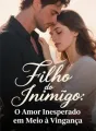 Filho do Inimigo: O Amor Inesperado em Meio à Vingança cover