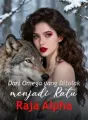 Dari Omega yang Ditolak menjadi Ratu Raja Alpha cover