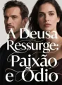 A Deusa Ressurge: Paixão e Ódio cover