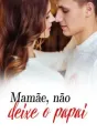 Mamãe, não deixe o papai cover