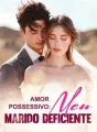 Amor possessivo: meu marido deficiente cover