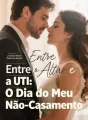 Entre o Altar e a UTI: O Dia do Meu Não-Casamento cover