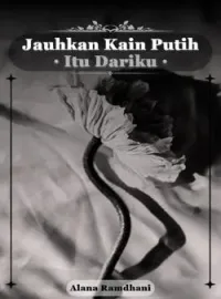 Jauhkan kain putih itu Dariku