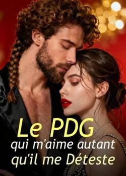 Le PDG qui m'aime autant qu'il me Déteste