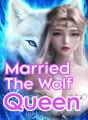 Married The Wolf Queen  cover