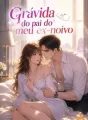 Grávida do pai do meu ex-noivo cover