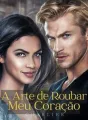 "A Arte de Roubar Meu Coração" cover