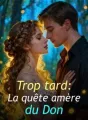 Trop tard : La quête amère du Don cover