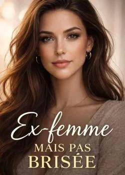 Ex- femme mais pas brisée
