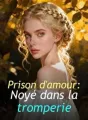 Prison d'amour : Noyé dans la tromperie cover