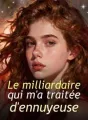 Le milliardaire qui m'a traitée d'ennuyeuse cover