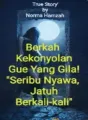 Berkah Kekonyolan Gue Yang Gila! "Seribu Nyawa, Jatuh Berkali-kali" cover