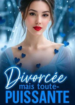 Divorcée mais toute puissante