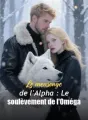 Le mensonge de l'Alpha : Le soulèvement de l'Oméga cover