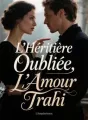 L'Héritière Oubliée, L'Amour Trahi cover