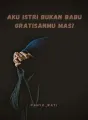 Aku Istri Bukan Babu Gratisanmu Mas! cover