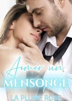 Aimer un mensonge