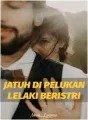 JATUH DI PELUKAN LELAKI BERISTRI cover
