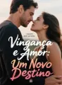 Vingança e Amor: Um Novo Destino cover