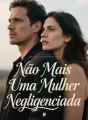 Não Mais Uma Mulher Negligenciada cover