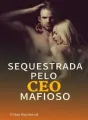 Sequestrada pelo CEO mafioso (Irmãos Rodrigues Livro 3) cover