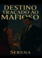 Destino traçado ao mafioso  cover