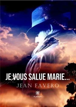 Je vous salue Marie...