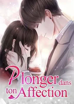 Plonger dans ton affection