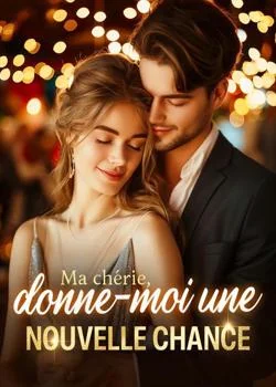 Ma chérie, donne-moi une nouvelle chance