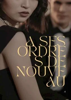 A SES ORDRES DE NOUVEAU