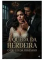 A Queda Da Herdeira - O Preço Da Obsessão cover