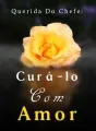 Querida Do Chefe: Curá-lo Com Amor cover