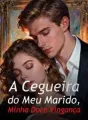 A Cegueira do Meu Marido, Minha Doce Vingança cover